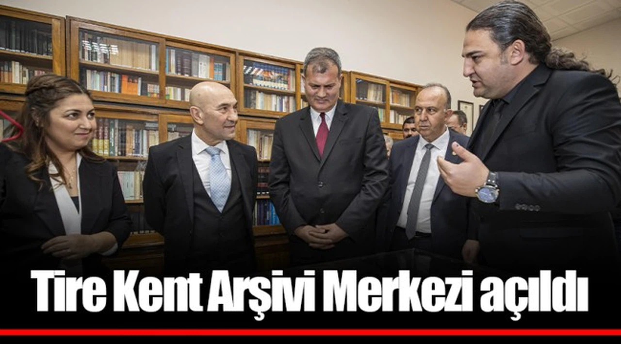 Tire Kent Arşivi Merkezi açıldı