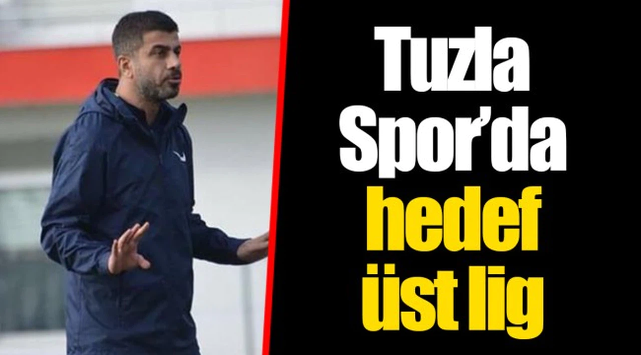 Tuzla Spor’da hedef üst lig