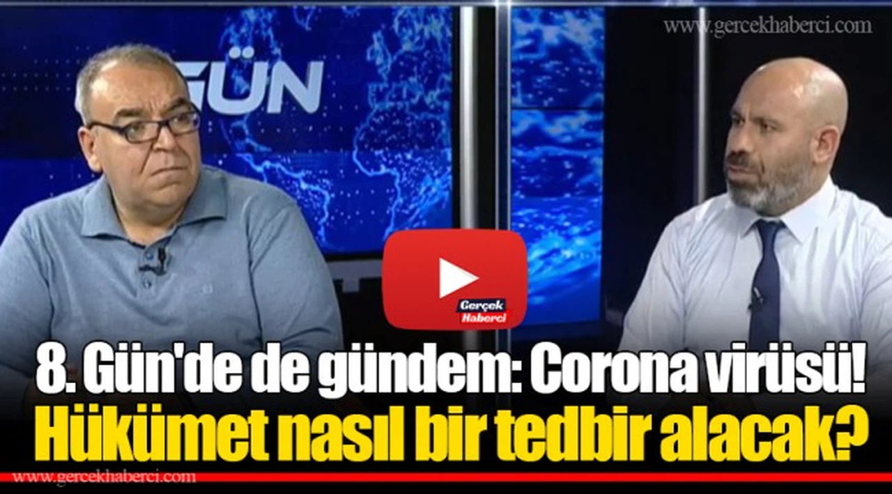 8. Gün'de de gündem: Corona virüsü! Hükümet nasıl bir tedbir alacak?