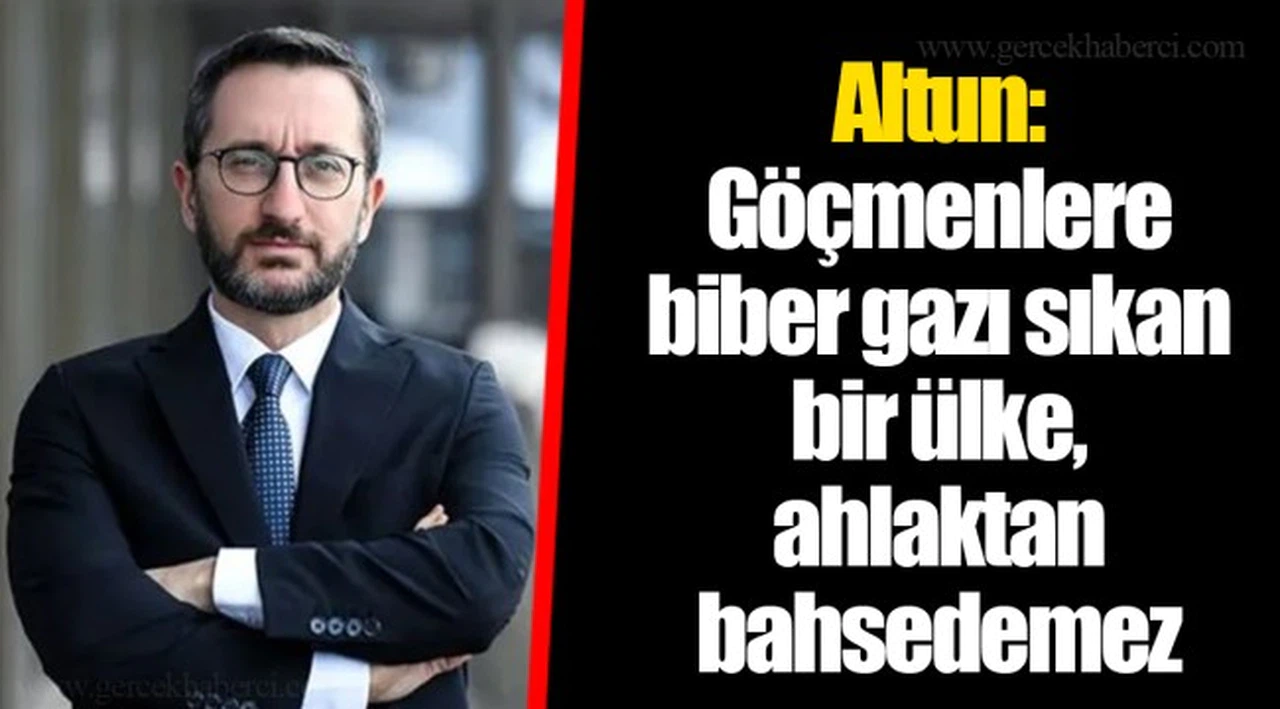 Altun: Göçmenlere biber gazı sıkan bir ülke, ahlaktan bahsedemez