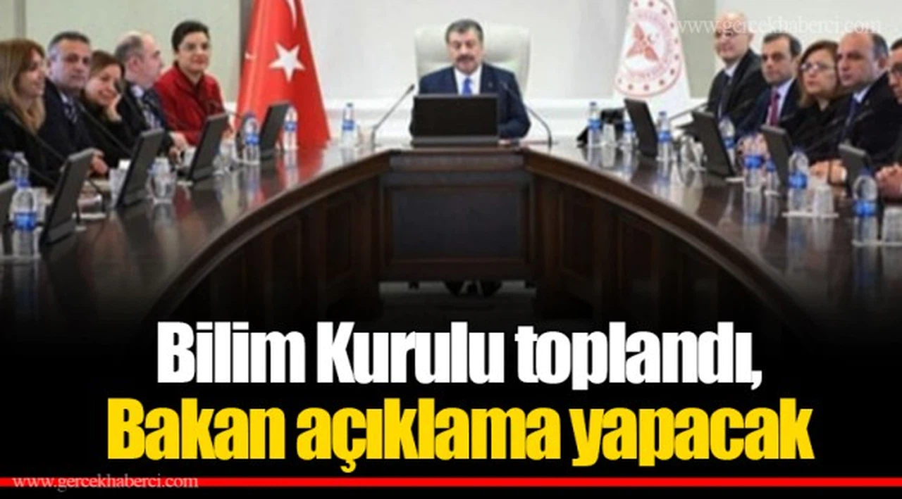 Bilim Kurulu toplandı, Bakan açıklama yapacak