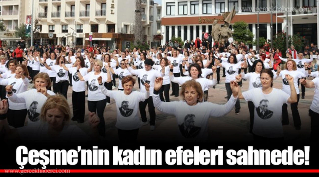 Çeşme’nin kadın efeleri sahnede!