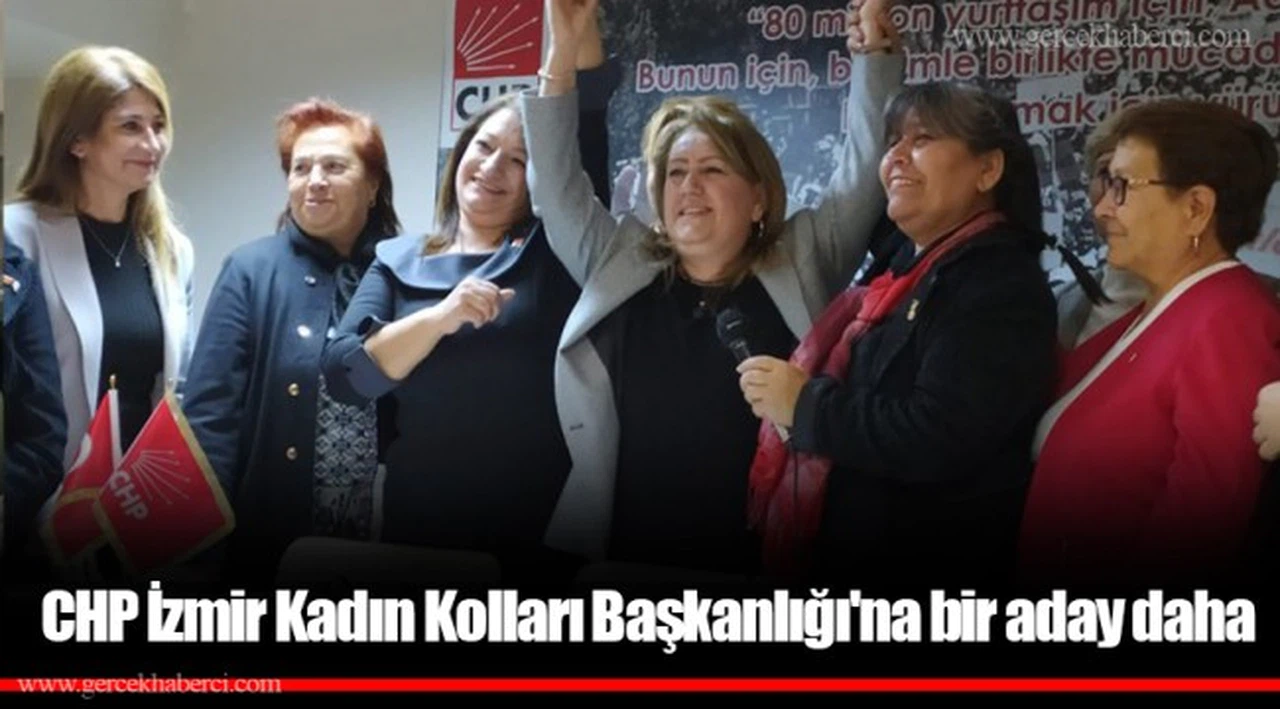 CHP İzmir Kadın Kolları Başkanlığı'na bir aday daha