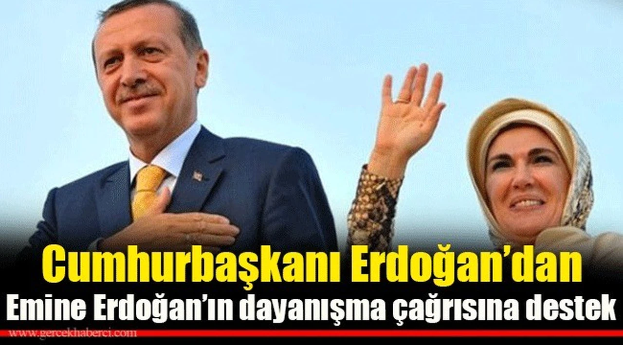 Cumhurbaşkanı Erdoğan'dan Emine Erdoğan'ın dayanışma çağrısına destek