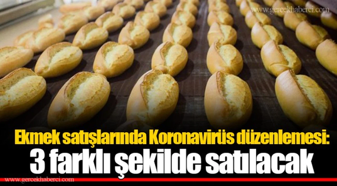 Ekmek satışlarında Koronavirüs düzenlemesi: 3 farklı şekilde satılacak