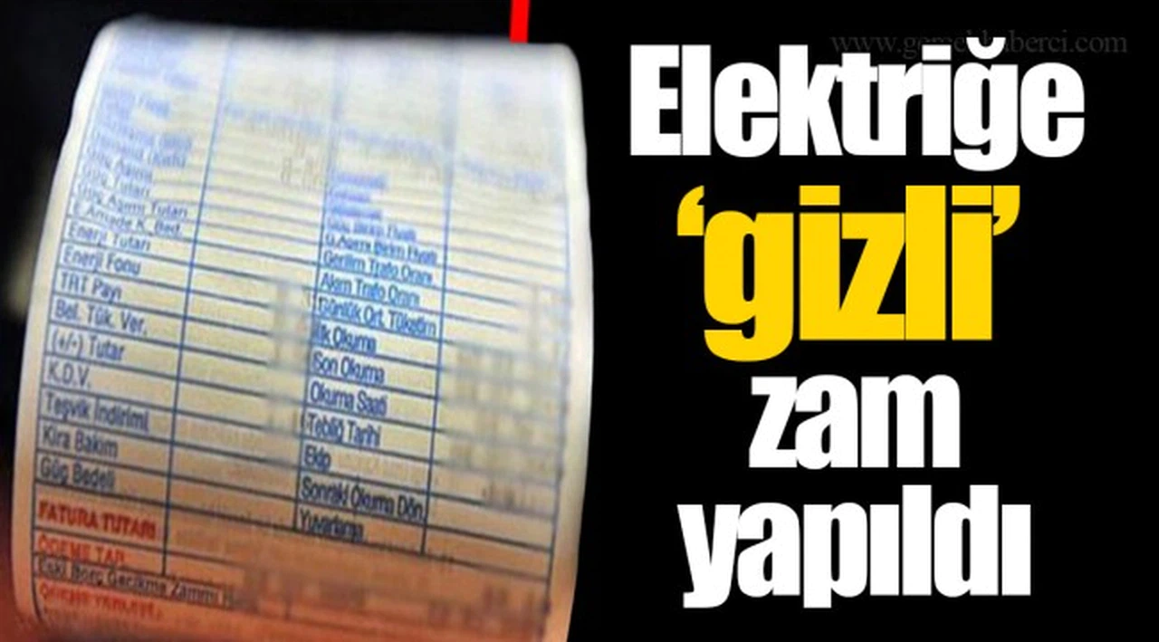 Elektriğe ‘gizli’ zam yapıldı