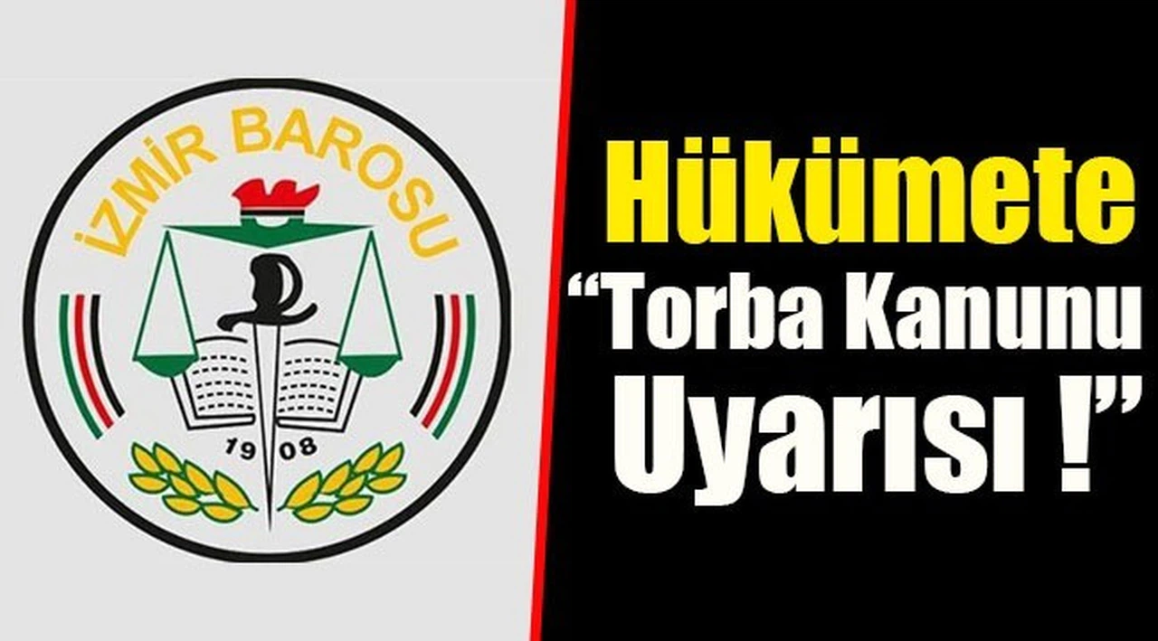 İzmir Barosu'ndan Hükümete Torba Kanunu Uyarısı