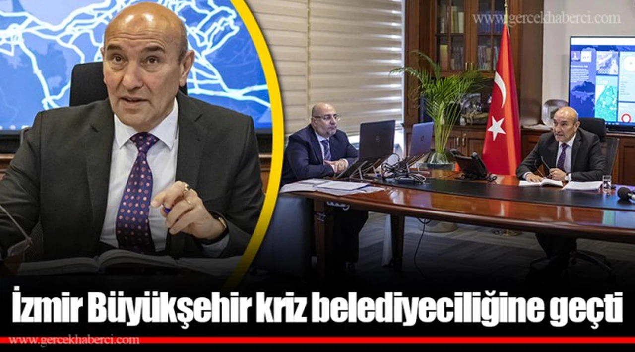 İzmir Büyükşehir kriz belediyeciliğine geçti