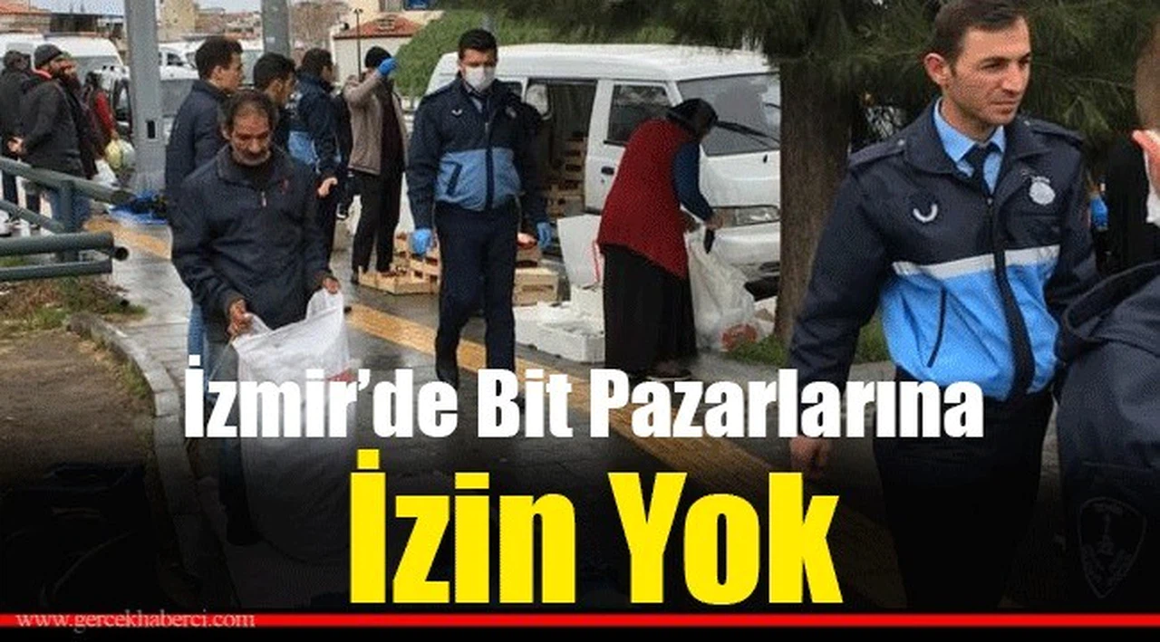 İzmir’de bit pazarlarına izin yok