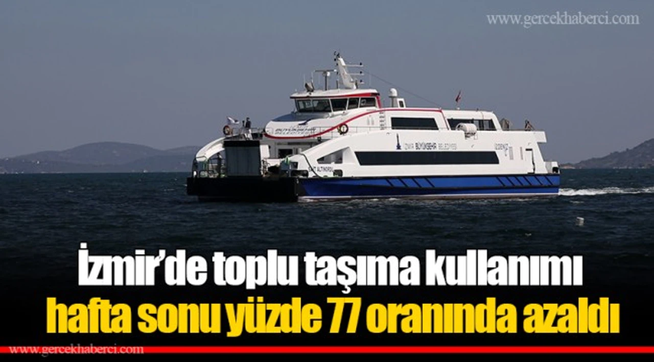 İzmir’de toplu taşıma kullanımı hafta sonu yüzde 77 oranında azaldı