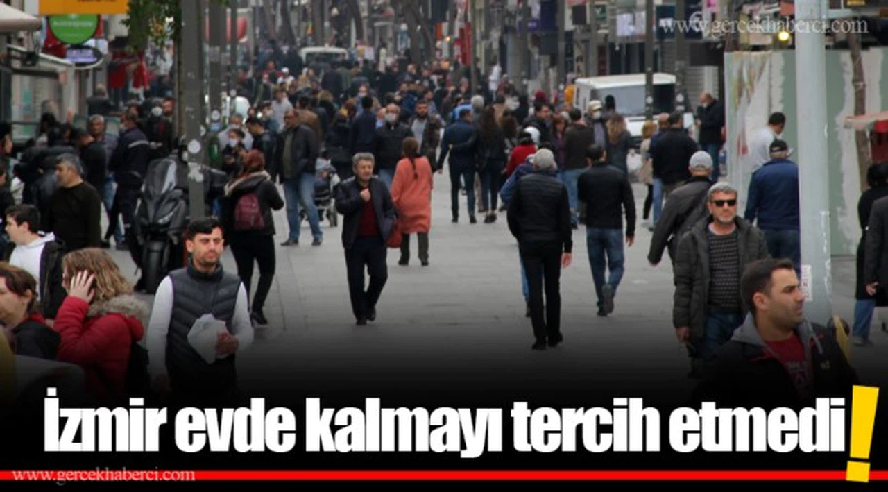 İzmir evde kalmayı tercih etmedi!