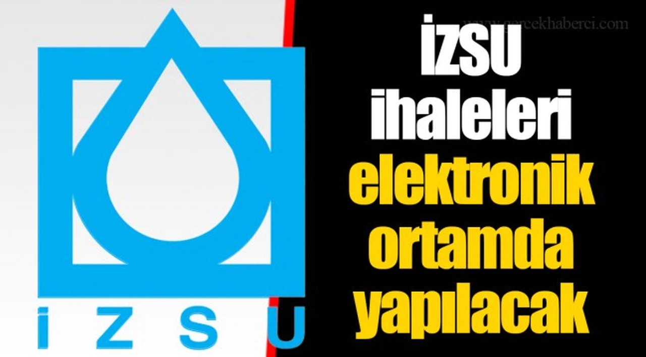 İZSU ihaleleri elektronik ortamda yapılacak