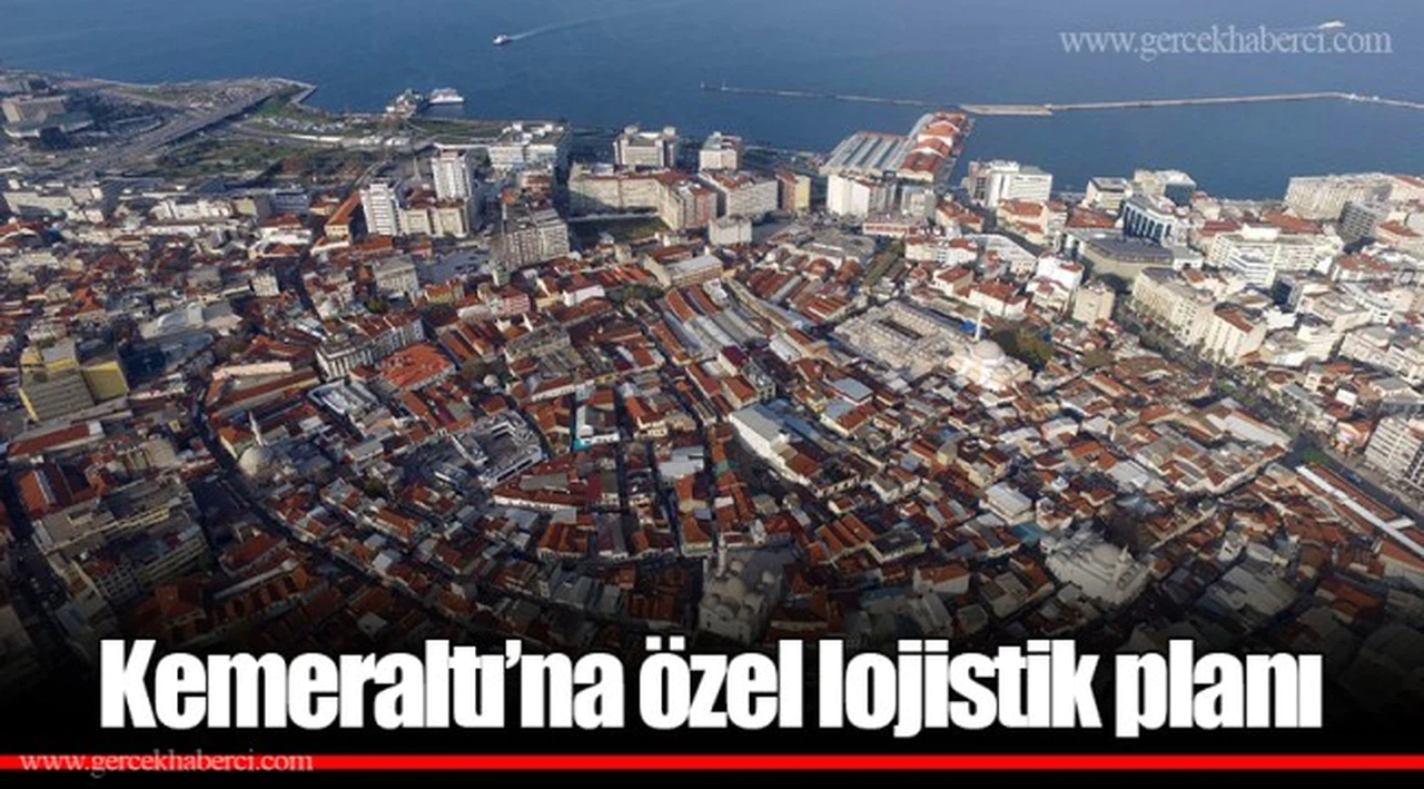 Kemeraltı’na özel lojistik planı