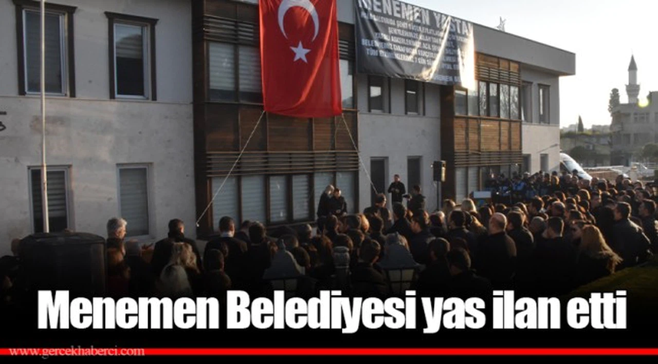 Menemen Belediyesi yas ilan etti