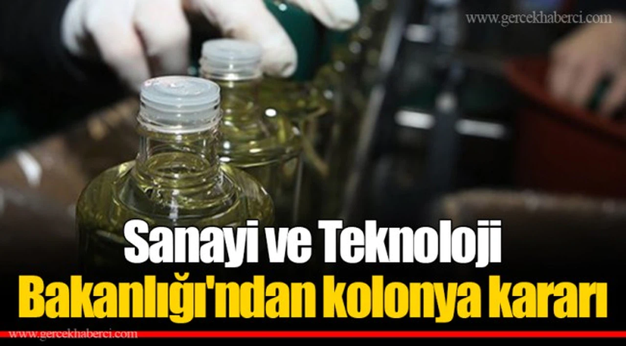 Sanayi ve Teknoloji Bakanlığı'ndan kolonya kararı
