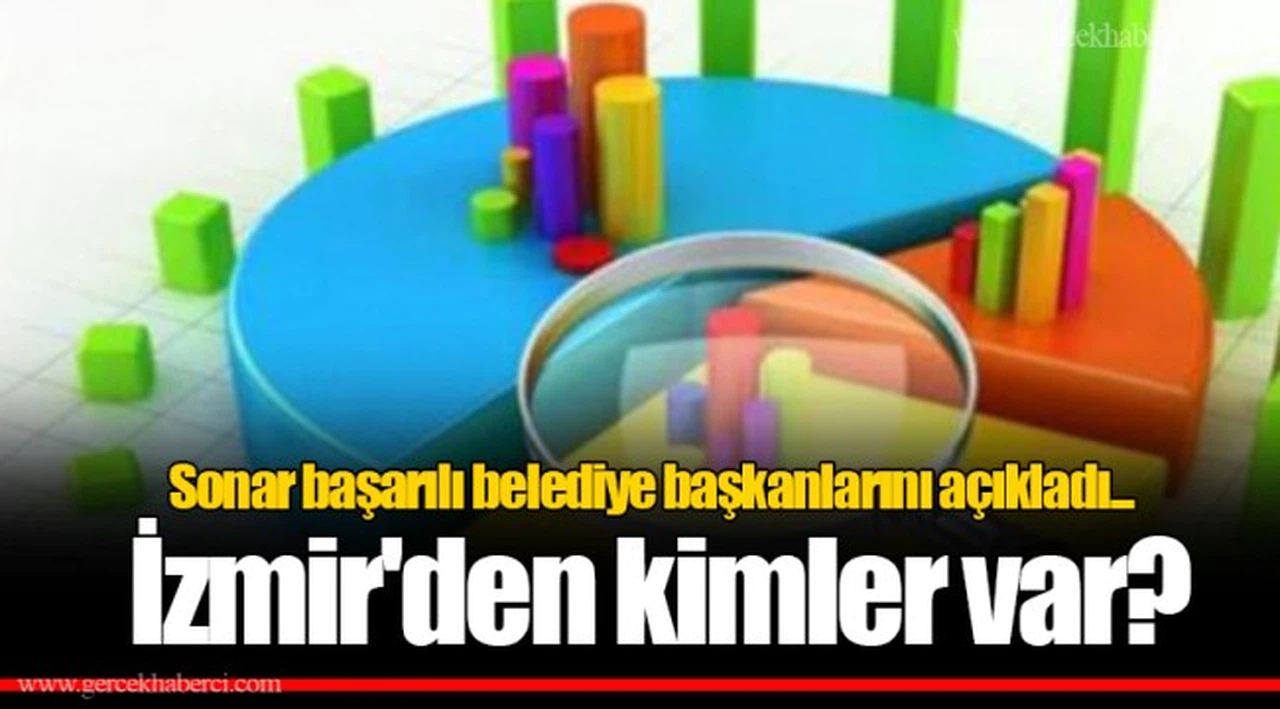 Sonar başarılı belediye başkanlarını açıkladı... İzmir'den kimler var?