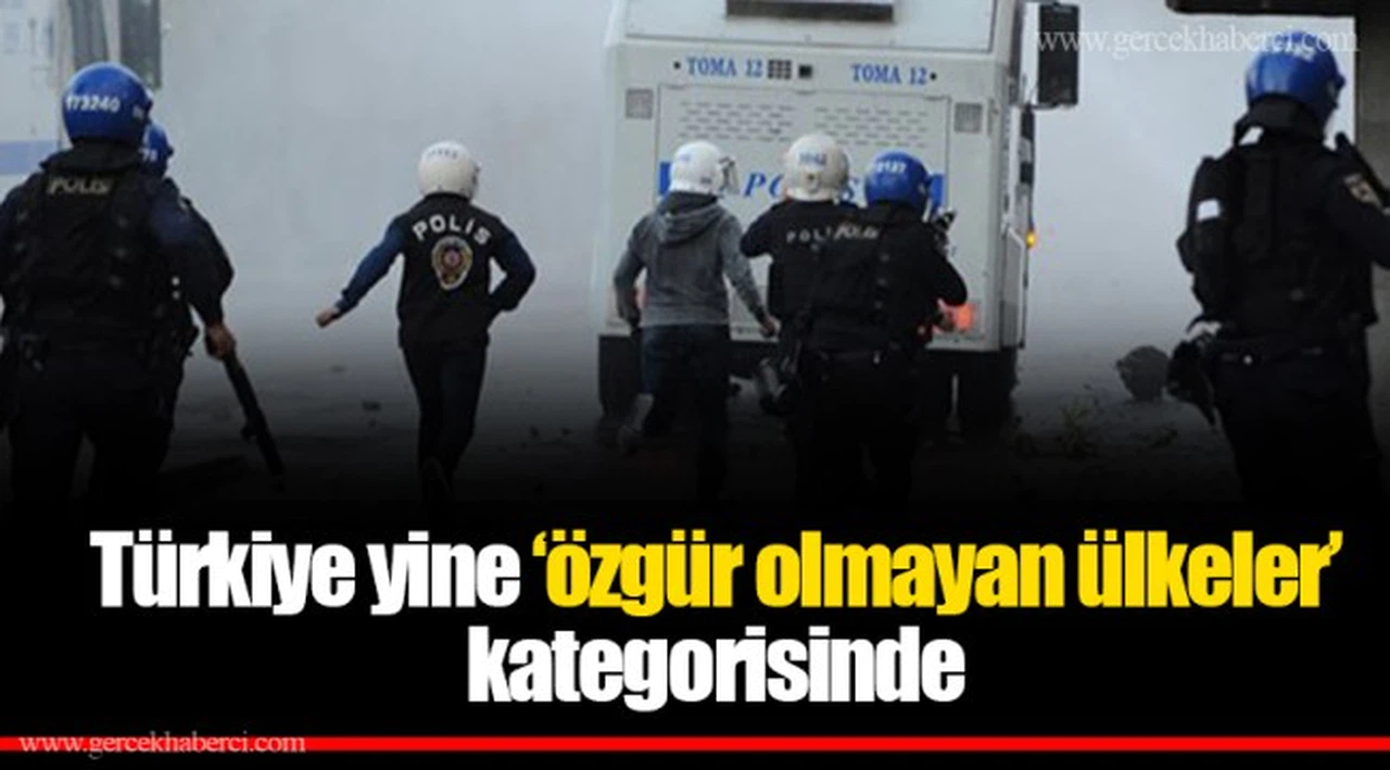Türkiye yine ‘özgür olmayan ülkeler’ kategorisinde