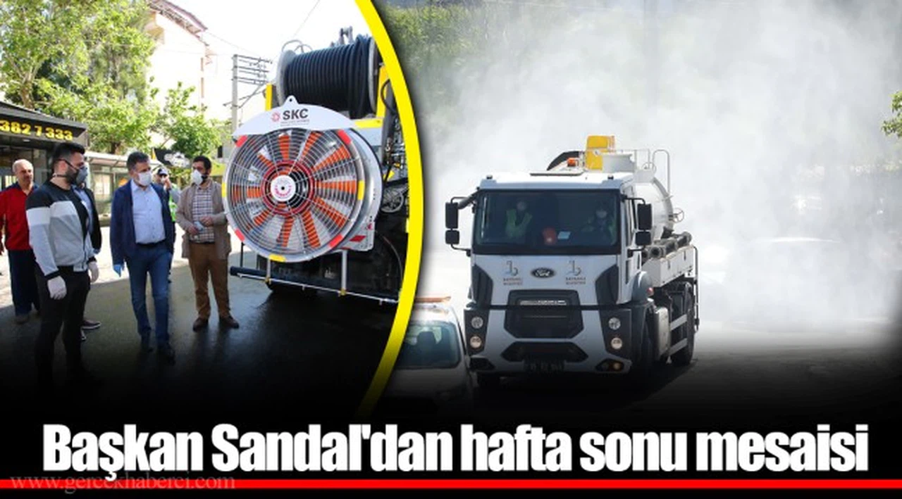 Başkan Sandal'dan hafta sonu mesaisi
