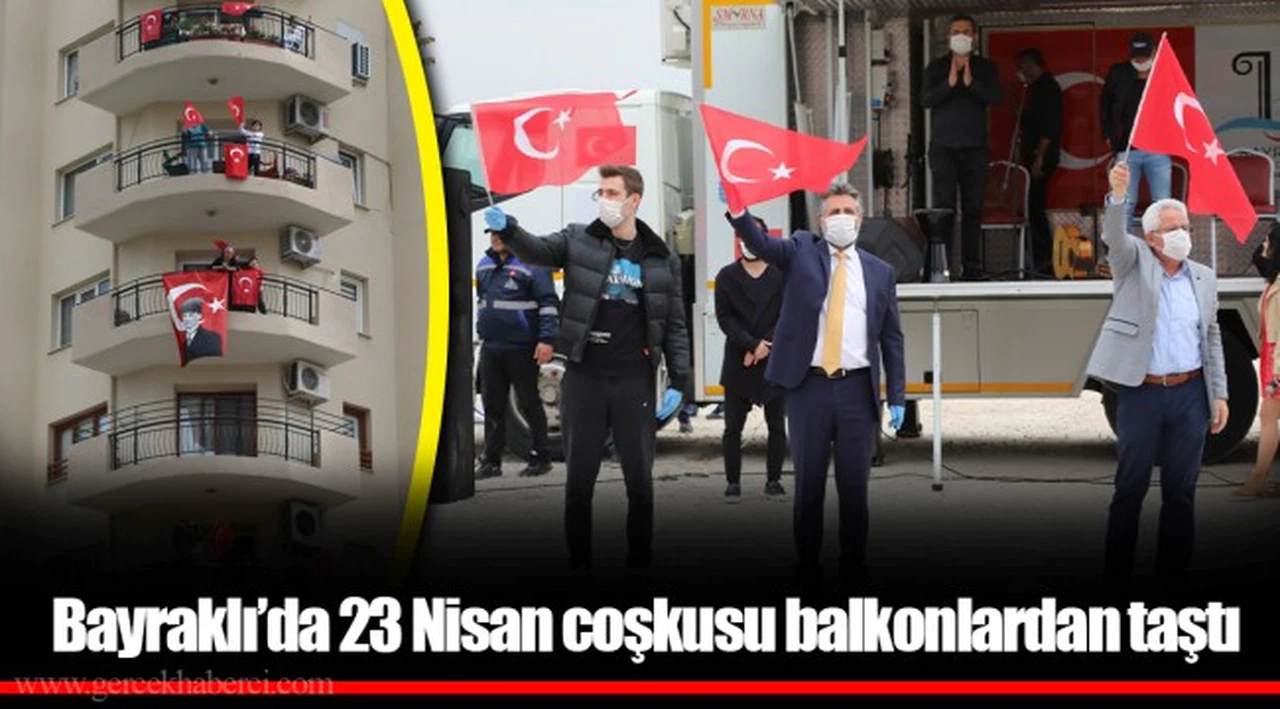 Bayraklı’da 23 Nisan coşkusu balkonlardan taştı