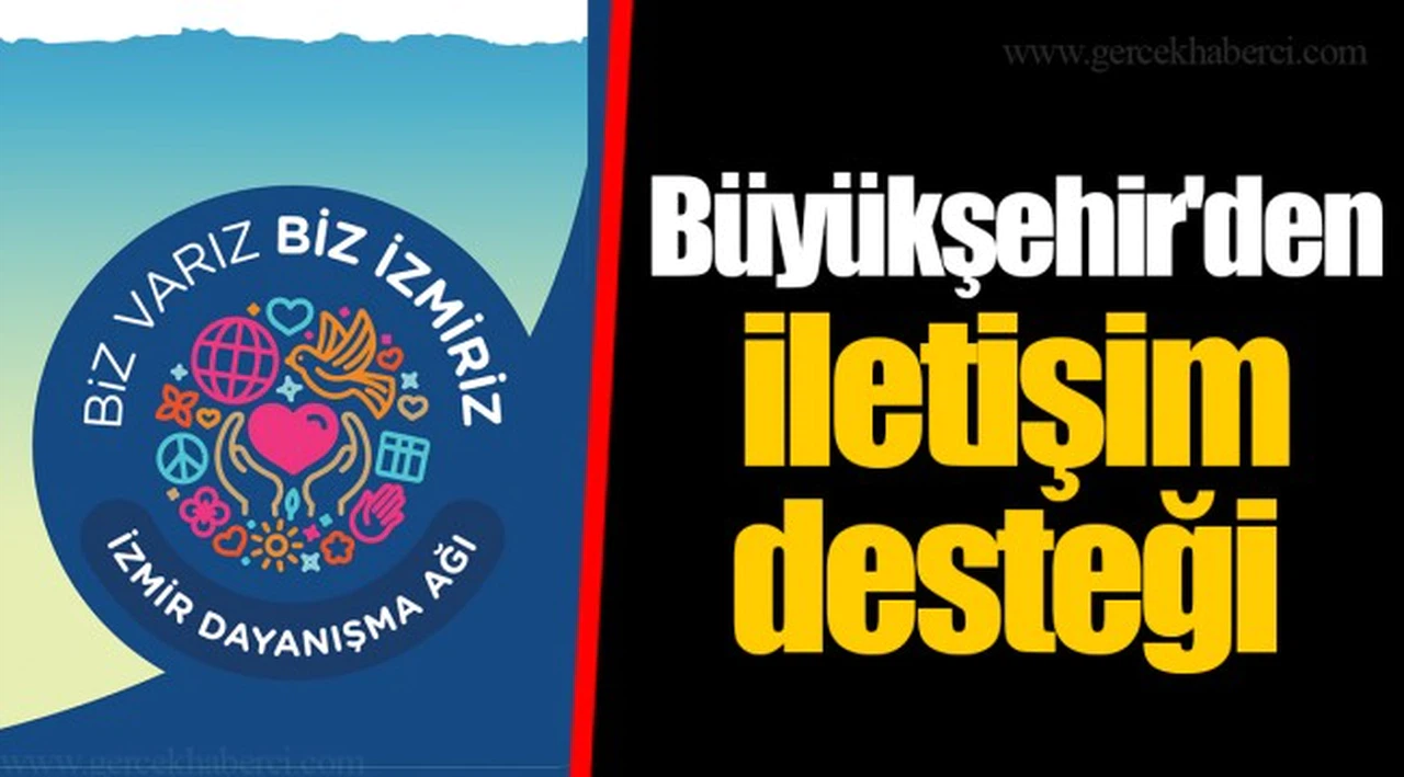 Büyükşehir'den iletişim desteği