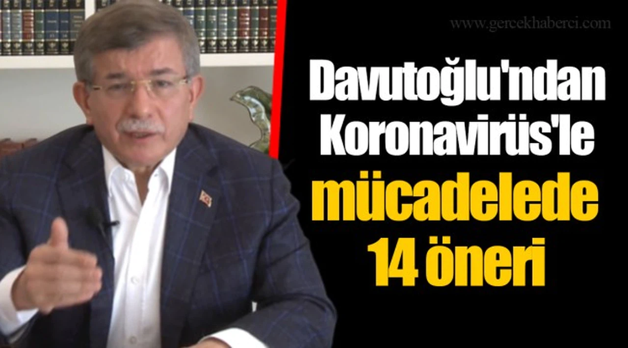 Davutoğlu'ndan Koronavirüs'le mücadelede 14 öneri