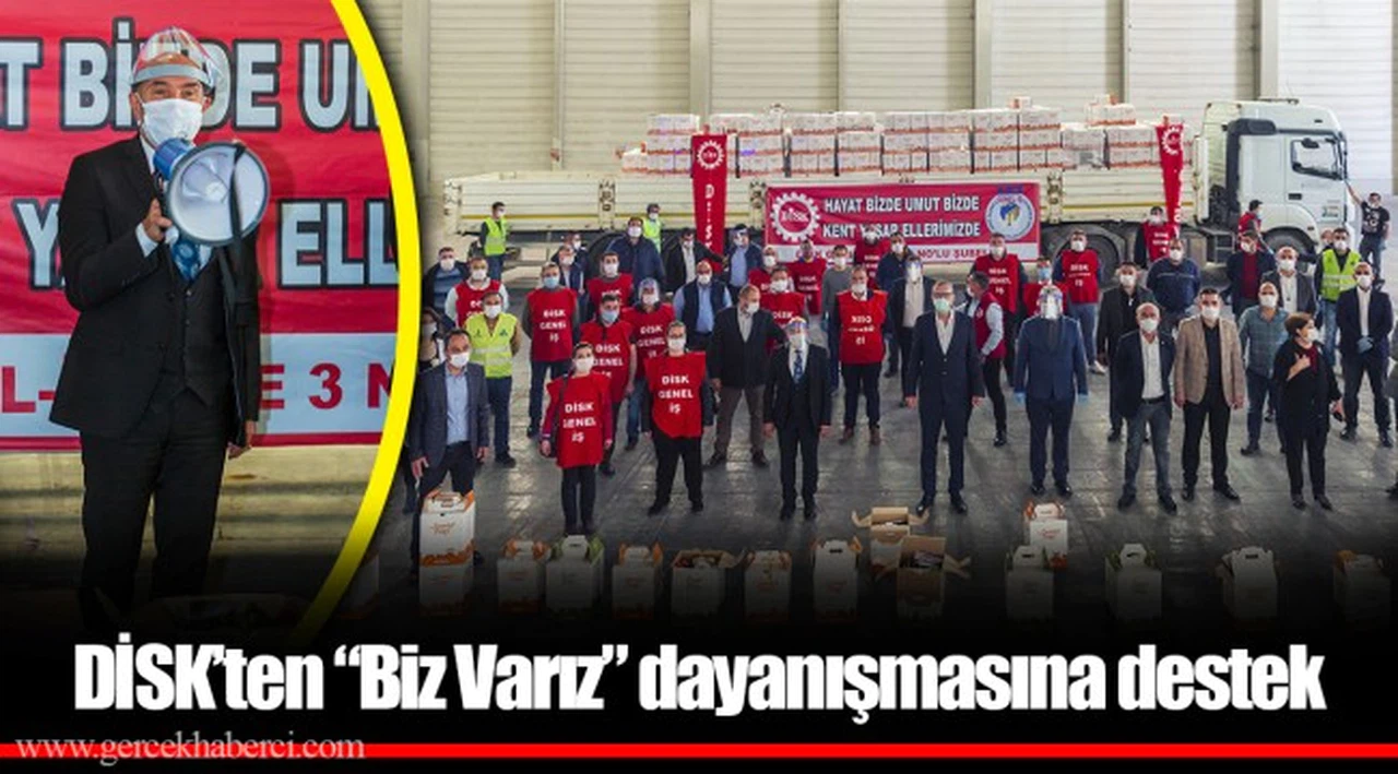 DİSK’ten “Biz Varız” dayanışmasına destek 