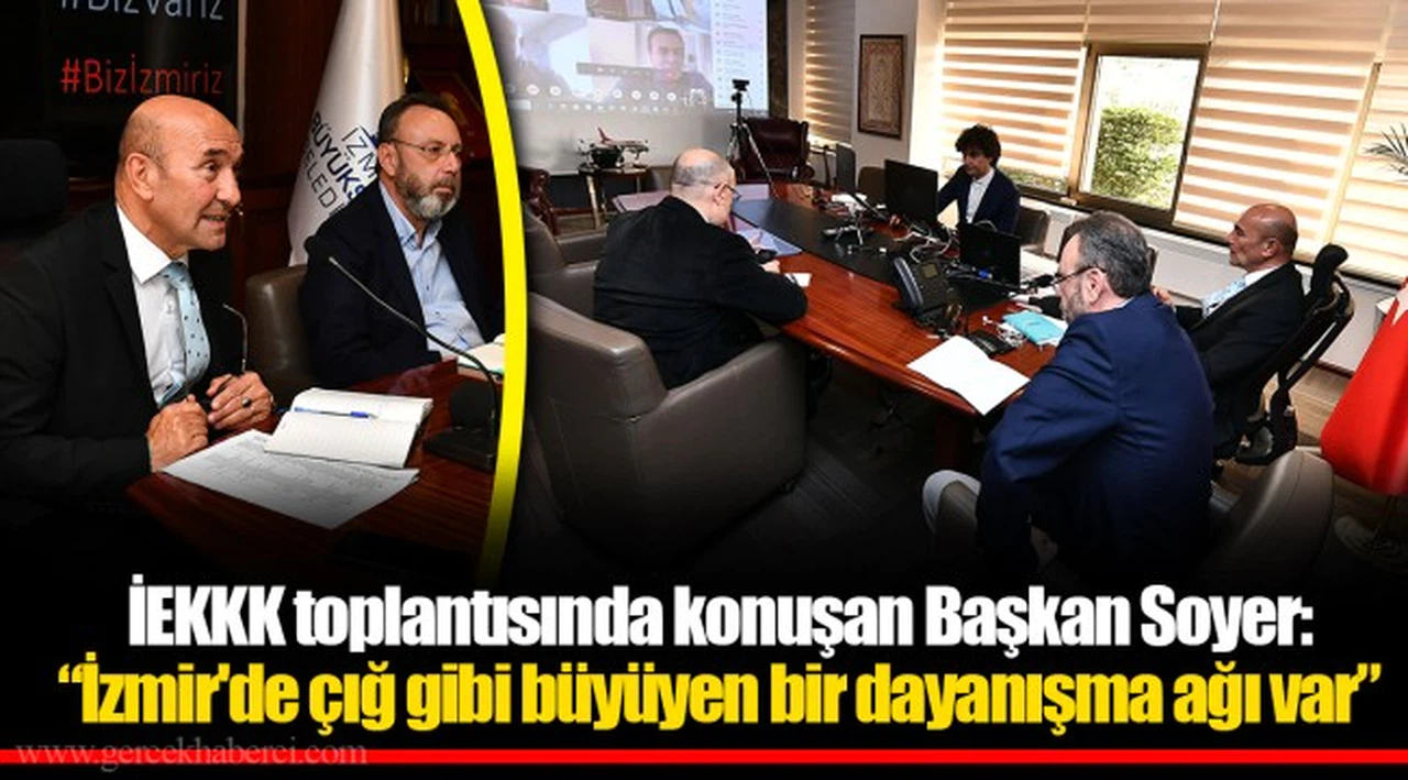 İEKKK toplantısında konuşan Başkan Soyer:  “İzmir'de çığ gibi büyüyen bir dayanışma ağı var”