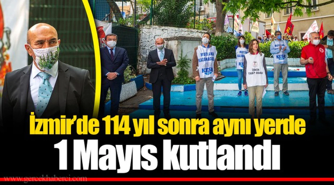 İzmir’de 114 yıl sonra aynı yerde 1 Mayıs kutlandı