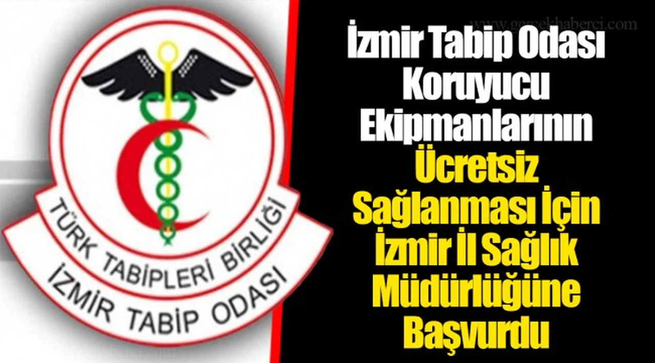 İzmir Tabip Odası Koruyucu Ekipmanlarının Ücretsiz Sağlanması İçin İzmir İl Sağlık Müdürlüğüne Başvurdu 