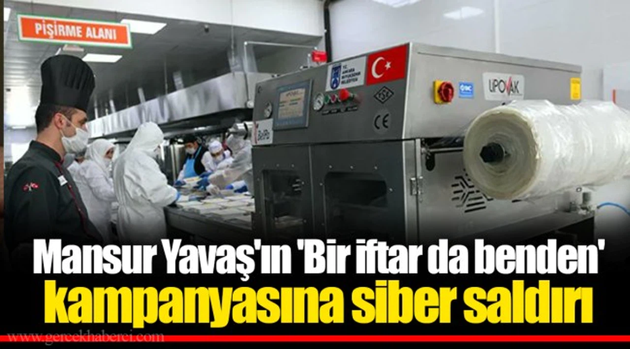 Mansur Yavaş'ın 'Bir iftar da benden' kampanyasına siber saldırı