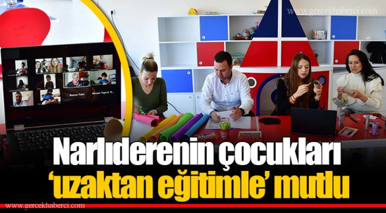 Narlıderenin çocukları ‘uzaktan eğitimle’ mutlu