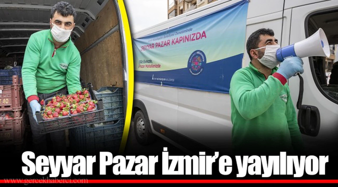  Seyyar Pazar İzmir’e yayılıyor