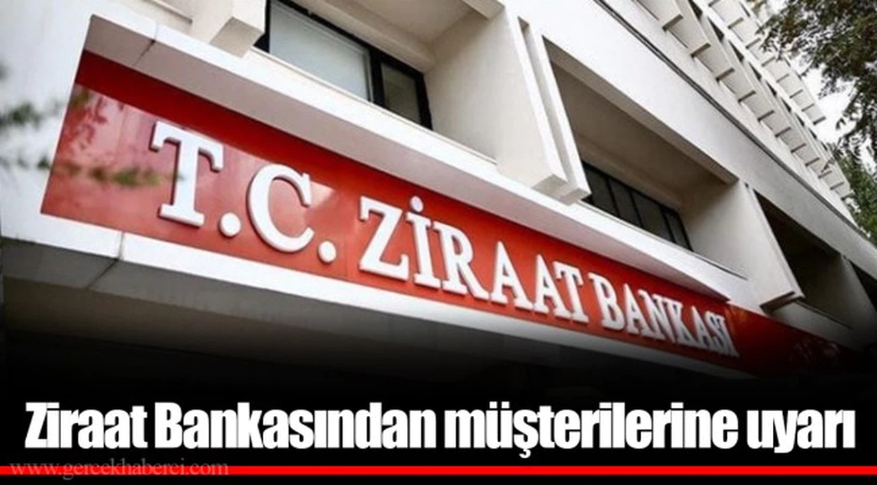 Ziraat Bankasından müşterilerine uyarı