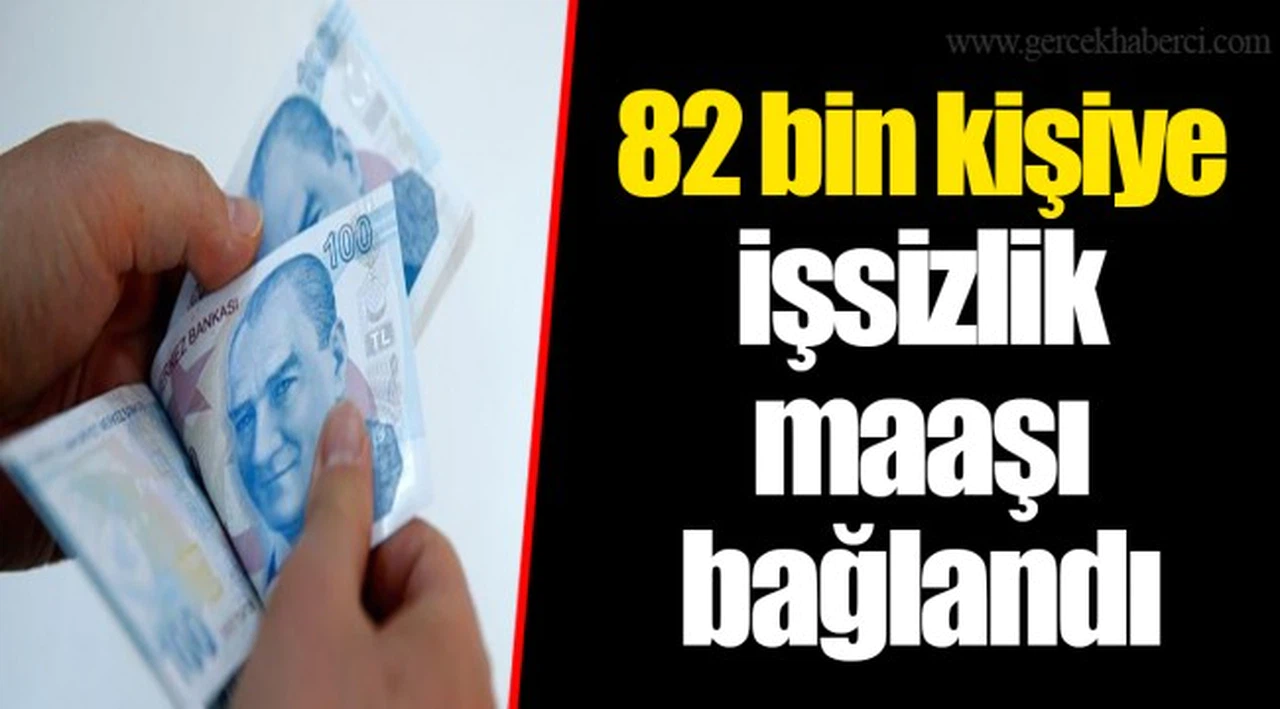 82 bin kişiye işsizlik maaşı bağlandı
