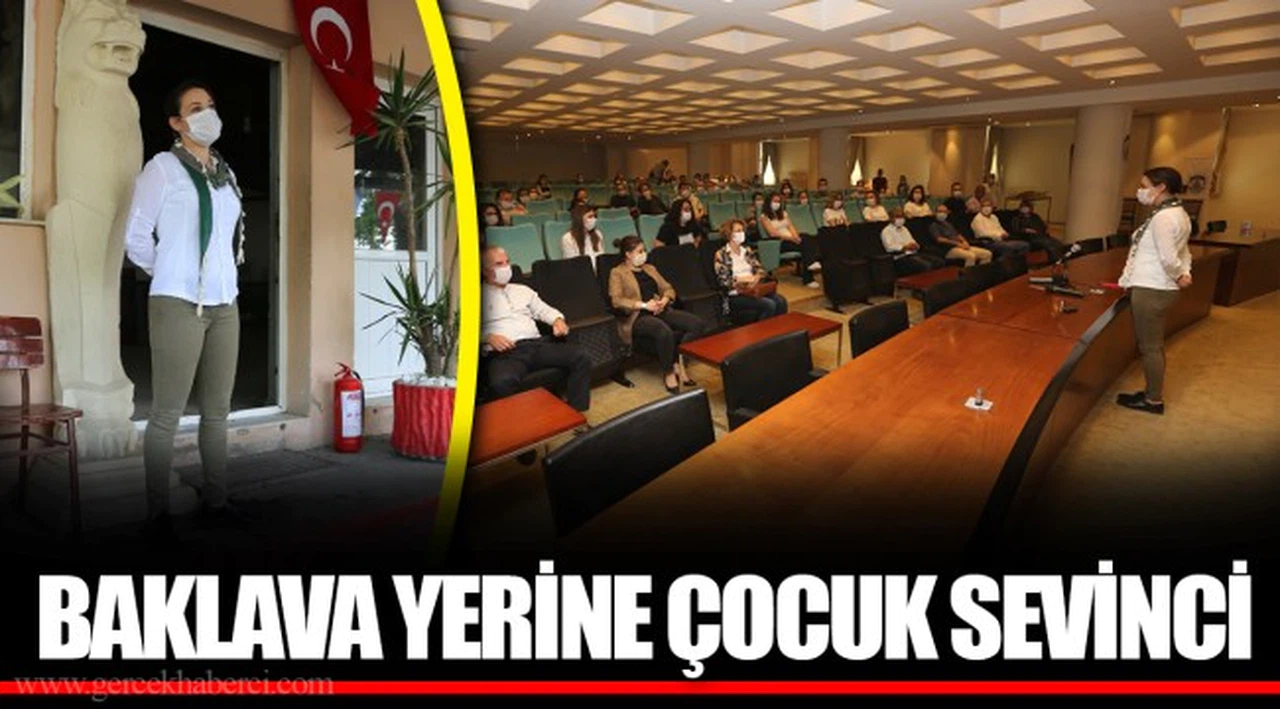 BAKLAVA YERİNE ÇOCUK SEVİNCİ 