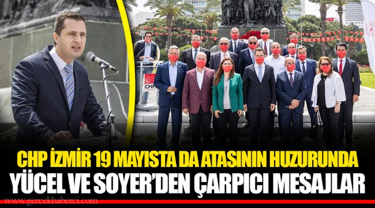 CHP İZMİR 19 MAYISTA DA ATASININ HUZURUNDA