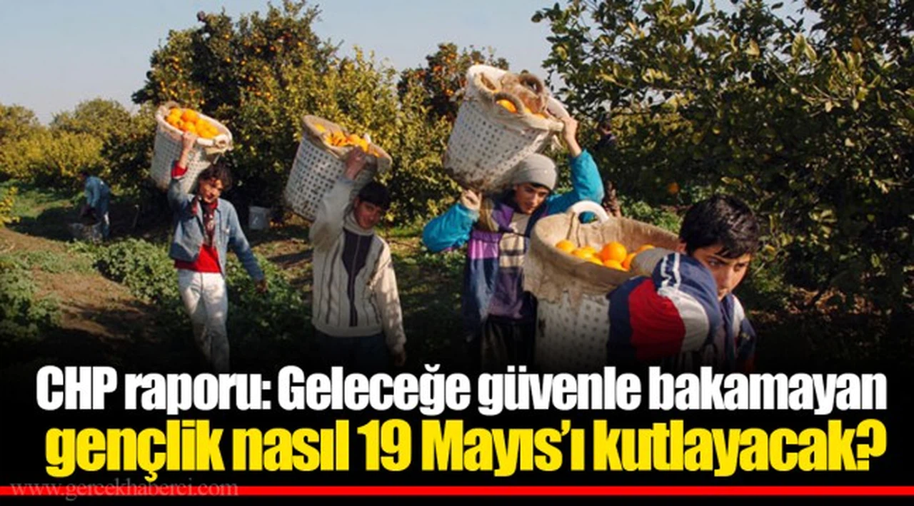 CHP raporu: Geleceğe güvenle bakamayan gençlik nasıl 19 Mayıs’ı kutlayacak?