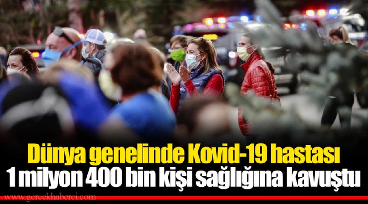 Dünya genelinde Kovid-19 hastası 1 milyon 400 bin kişi sağlığına kavuştu