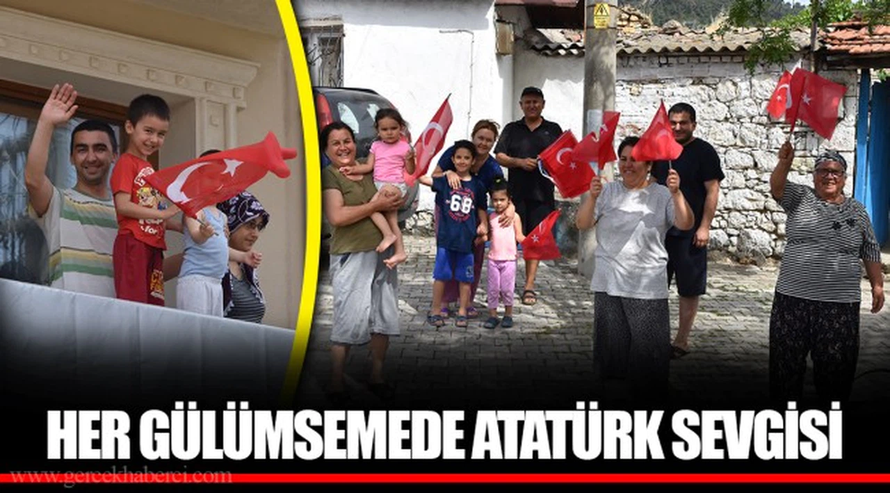 HER GÜLÜMSEMEDE ATATÜRK SEVGİSİ