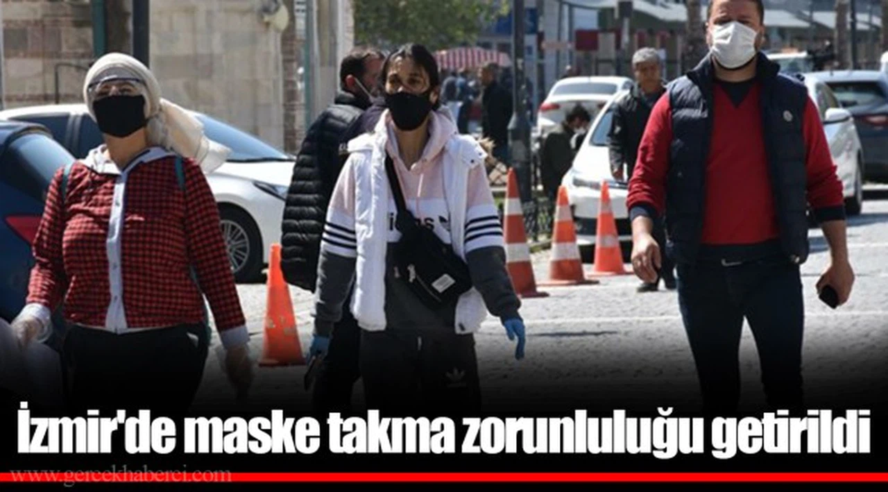 İzmir'de maske takma zorunluluğu getirildi