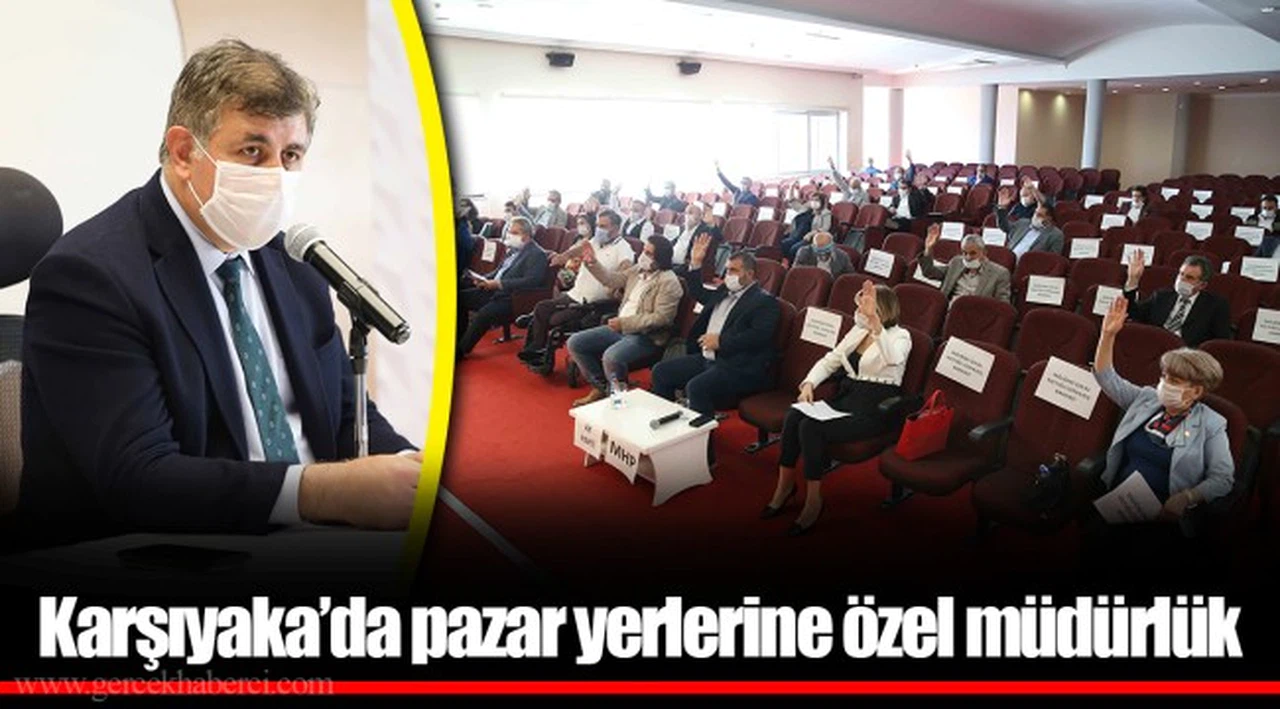 Karşıyaka’da pazar yerlerine özel müdürlük