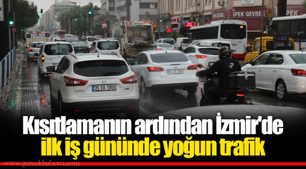 Kısıtlamanın ardından İzmir'de ilk iş gününde yoğun trafik