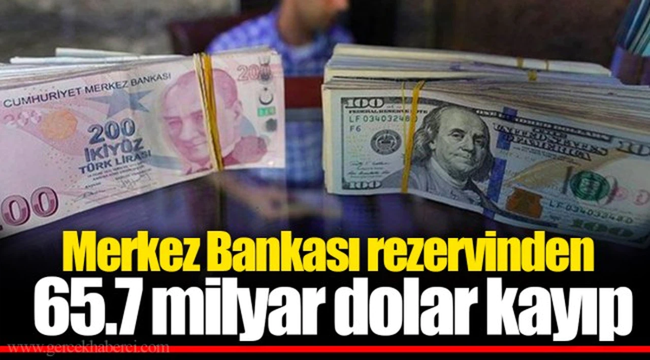 Merkez Bankası rezervinden 65.7 milyar dolar kayıp