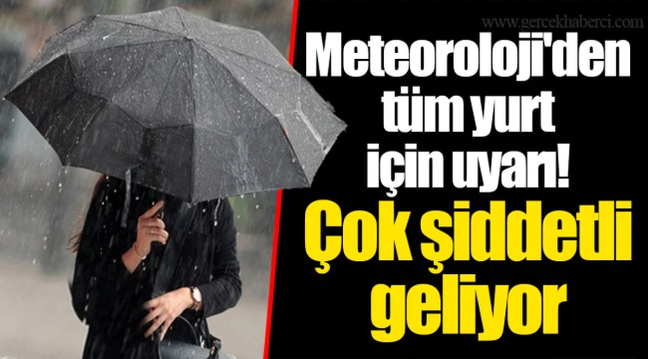 Meteoroloji'den tüm yurt için uyarı! Çok şiddetli geliyor