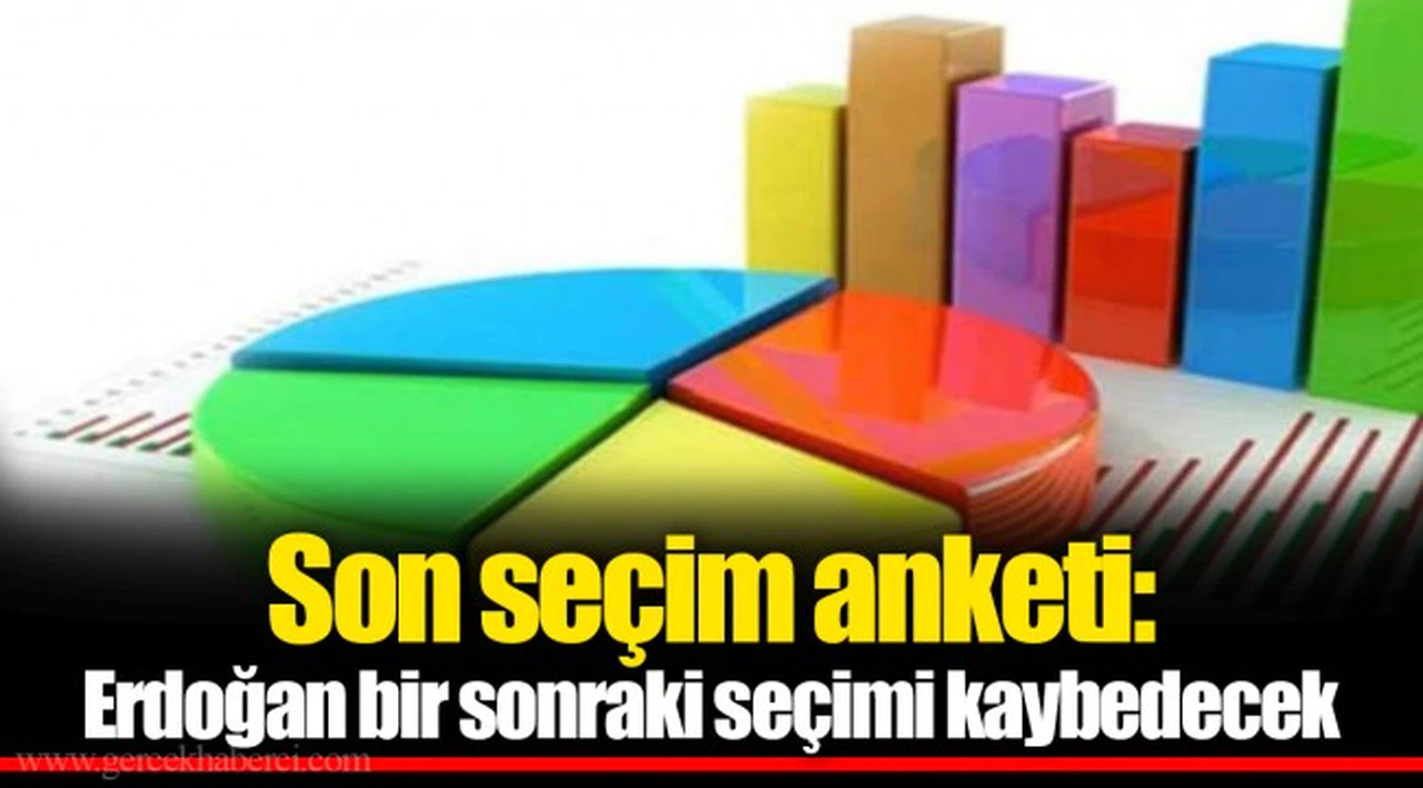 Son seçim anketi: Erdoğan bir sonraki seçimi kaybedecek