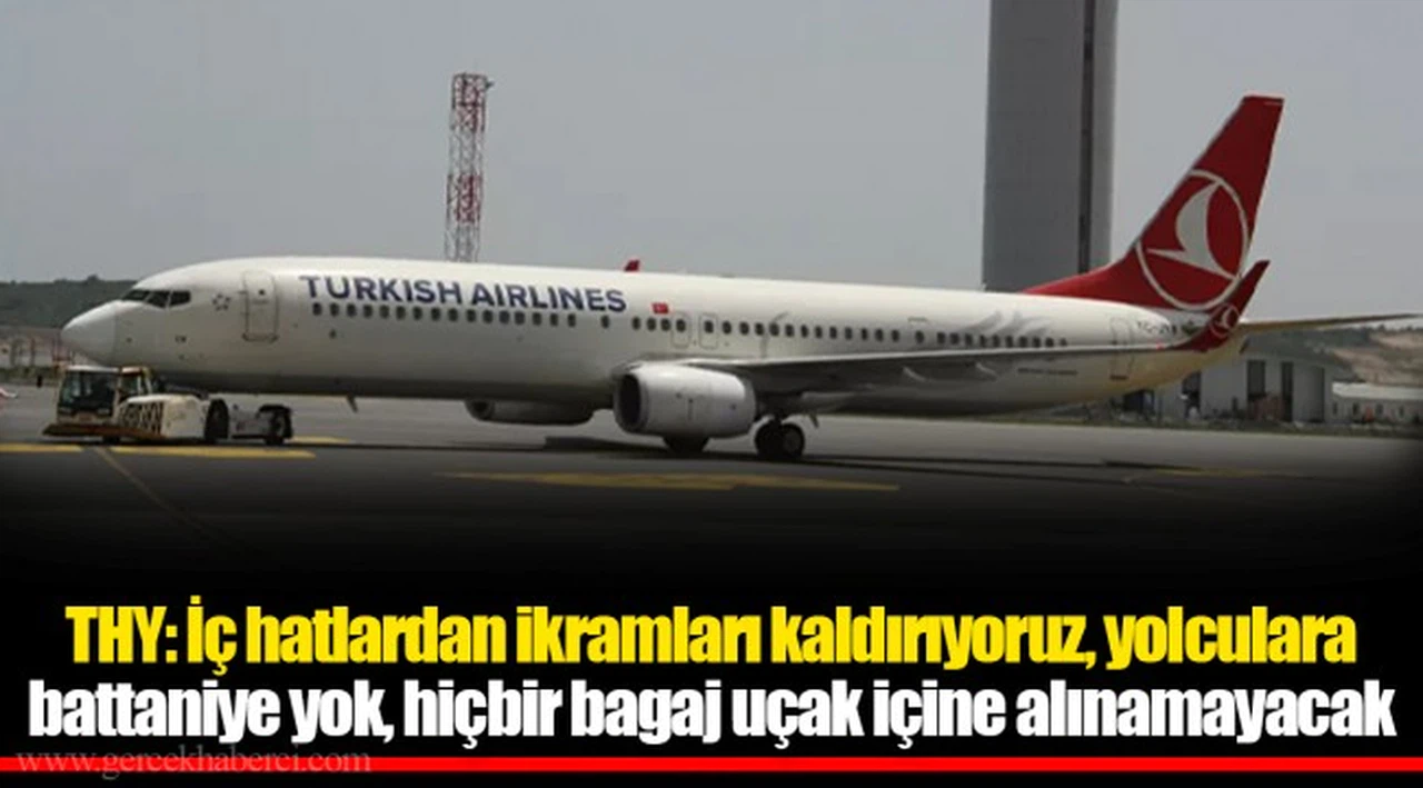 THY: İç hatlardan ikramları kaldırıyoruz, yolculara battaniye yok, hiçbir bagaj uçak içine alınamayacak