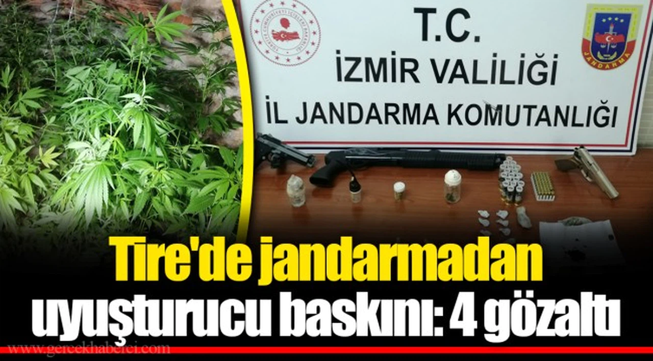 Tire'de jandarmadan uyuşturucu baskını: 4 gözaltı