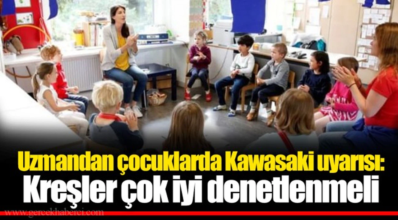Uzmandan çocuklarda Kawasaki uyarısı: Kreşler çok iyi denetlenmeli