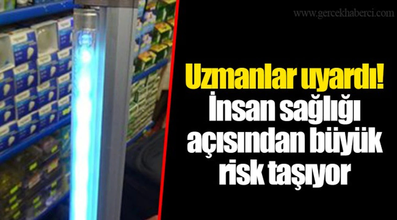 Uzmanlar uyardı! İnsan sağlığı açısından büyük risk taşıyor