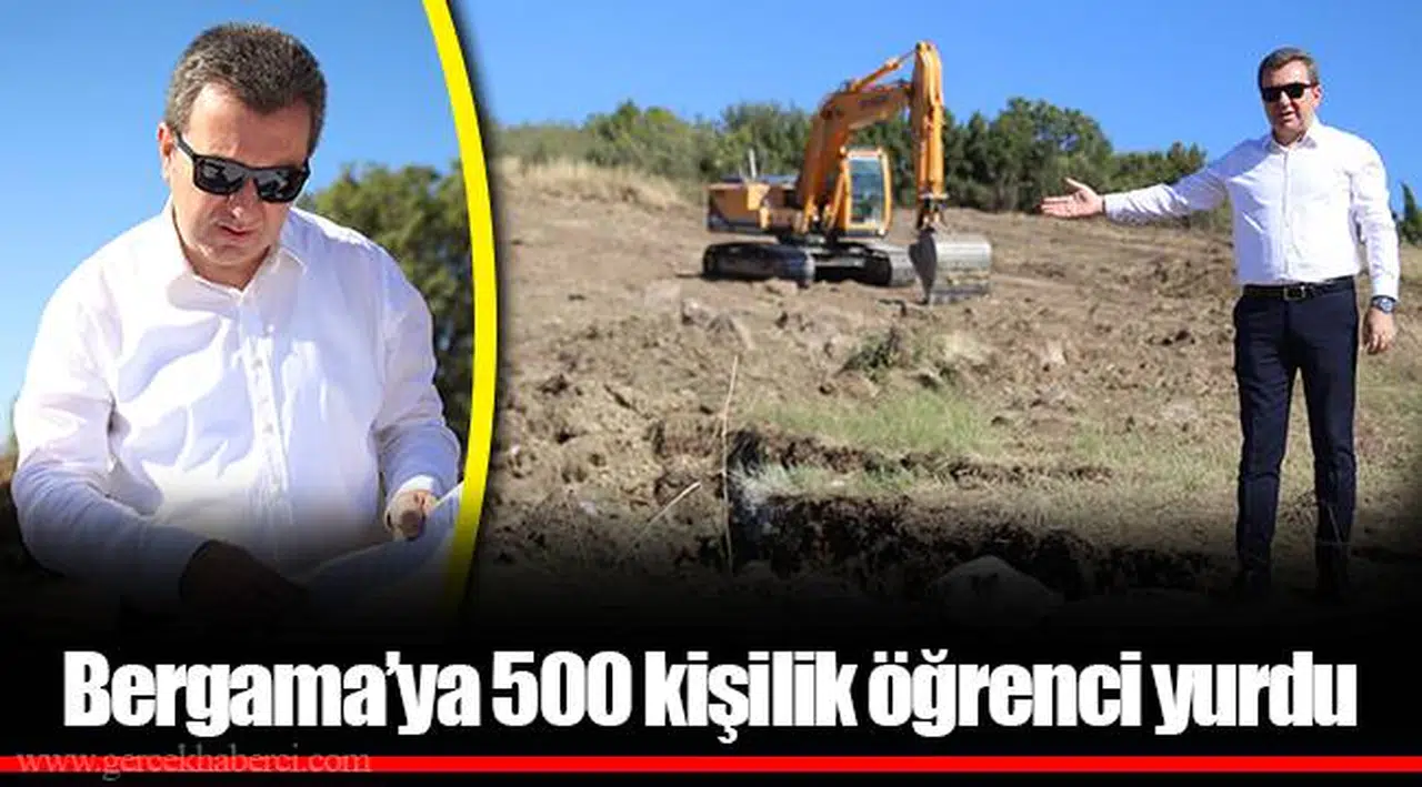 Bergama’ya 500 kişilik öğrenci yurdu